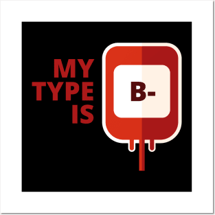 My blood type is B Negative Posters and Art